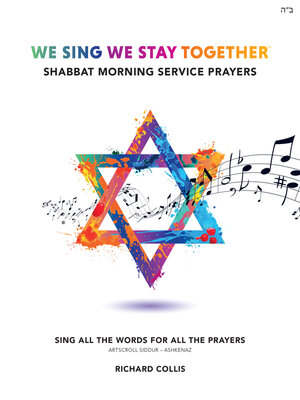 cover image of We Sing We Stay Together: Shabbat Morning Service Prayers